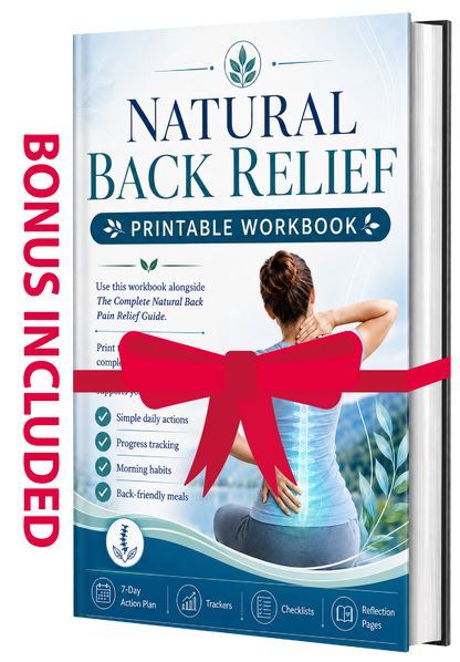 The Complete Natural Back Pain Relief Bundle The Ultimate 7-Day Natural Recovery System to Reduce Back Pain, Improve Mobility, Sleep Better & Build Lasting Healthy Habits — Includes Printable Workbook